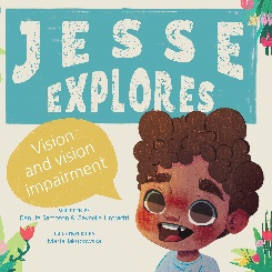 Jesse Explores: Vision and Vision Impairment