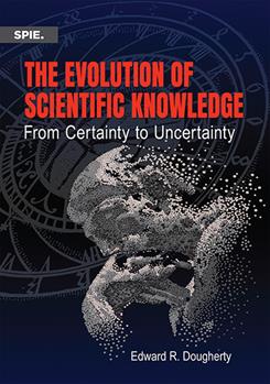 The Evolution of Scientific Knowledge: From Certainty to Uncertainty