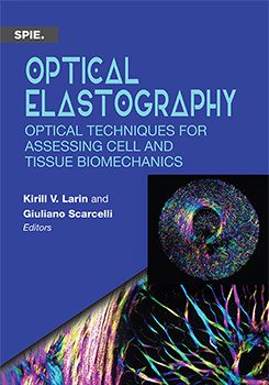 Cover thumbnail for Optical Elastography: Optical Techniques for Assessing Cell and Tissue Biomechanics